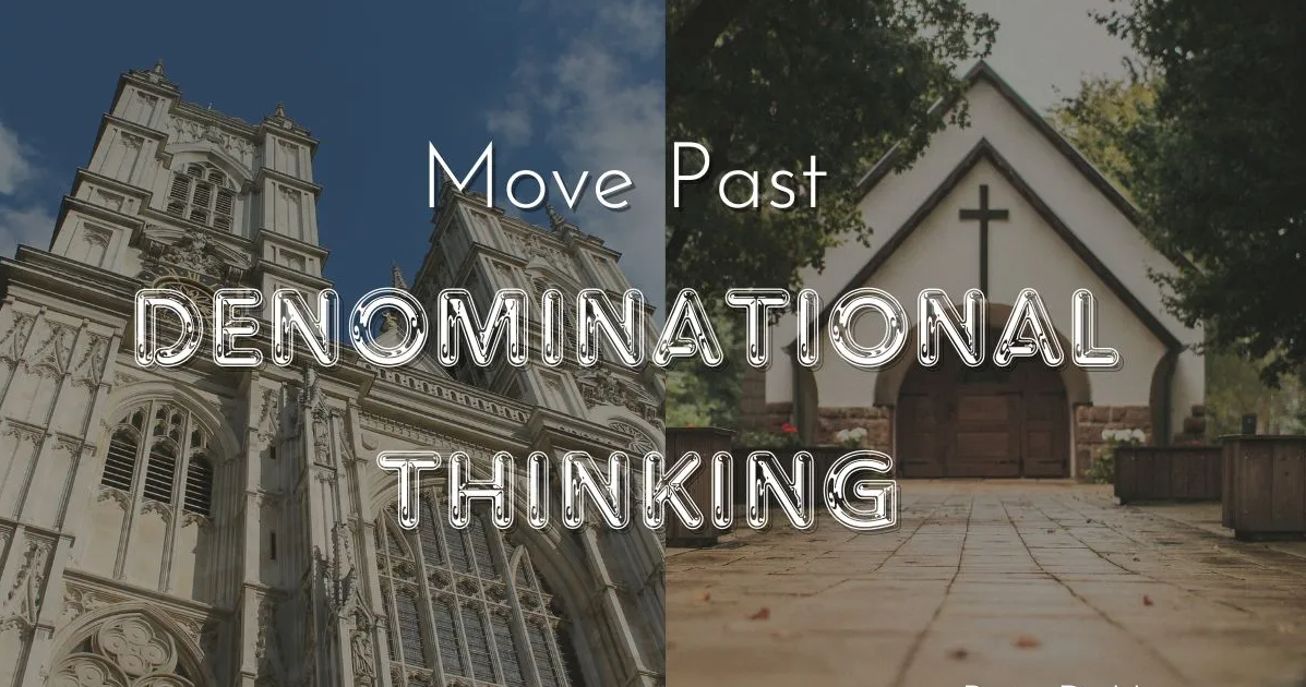 WHY WE ARE NOT A DENOMINATION – PART 1