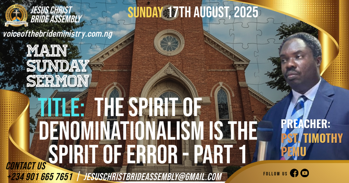 THE SPIRIT OF DENOMINATIONALISM IS THE SPIRIT OF ERROR – PART 1